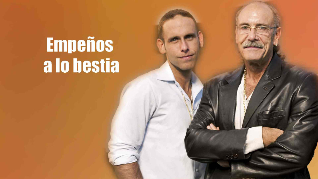 Empeños a lo bestia