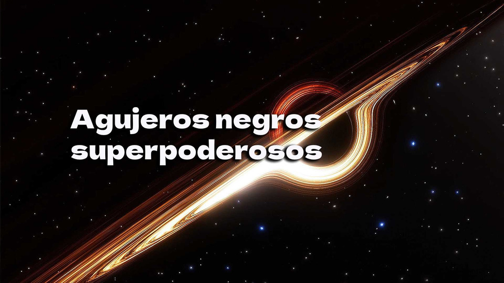 Agujeros negros superpoderosos