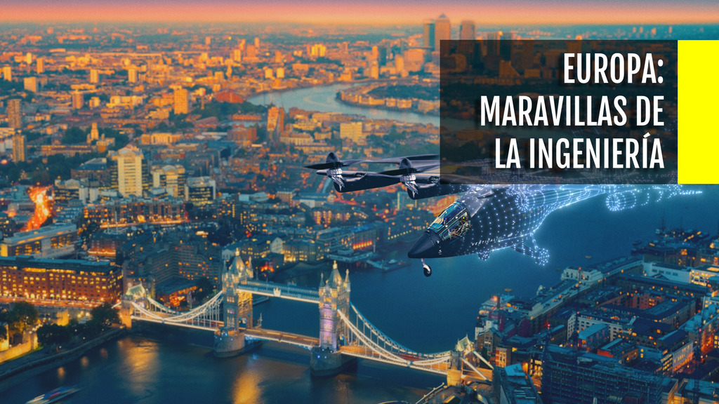 Europa: maravillas de la ingeniería