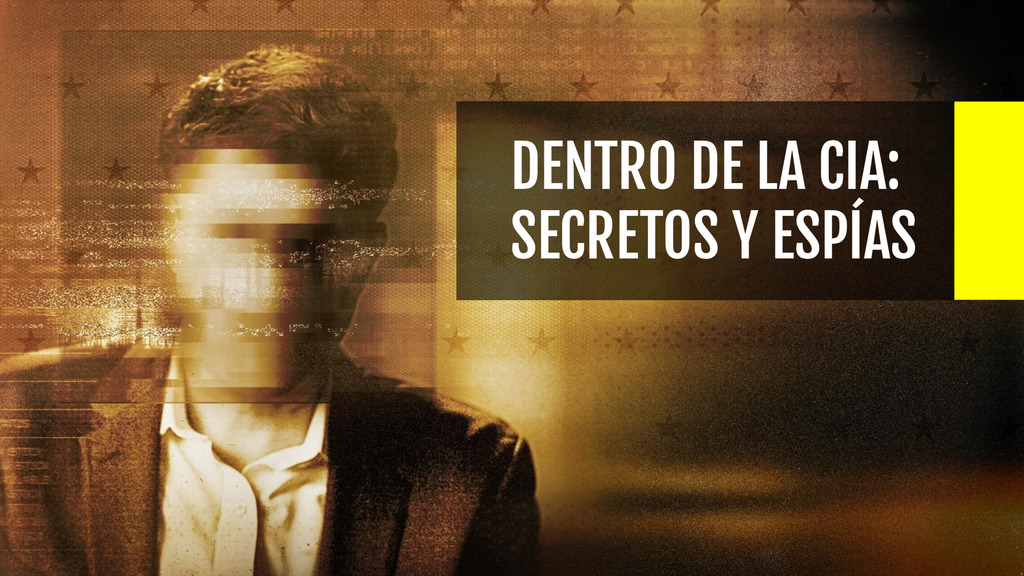 Dentro de la CIA: Secretos y Espías