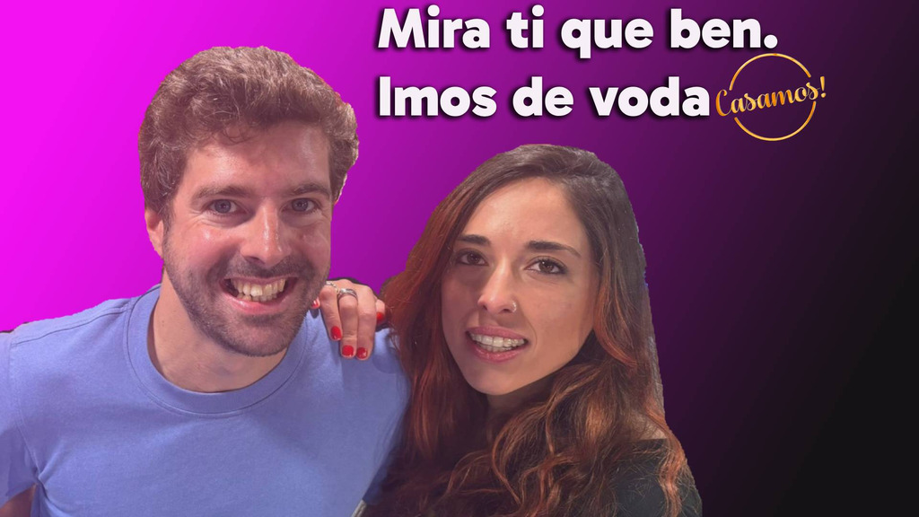 Mira ti que ben. Imos de voda