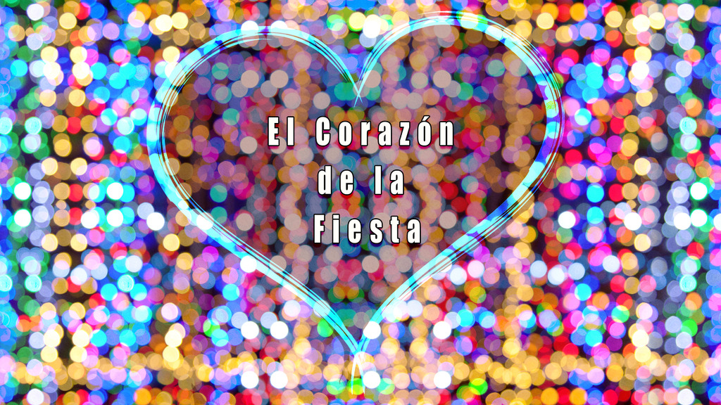 El corazón de la fiesta